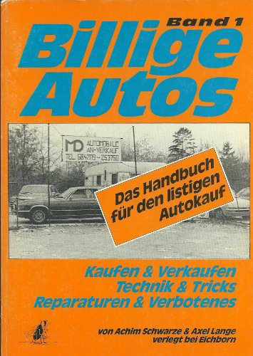 Billige Autos: Das Handbuch für den listigen Gebrauchtwagenkauf