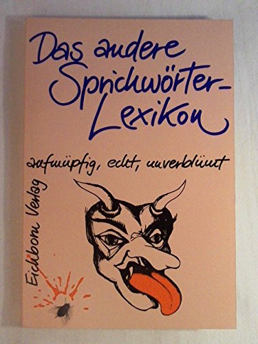 Das andere Sprichwörter-Lexikon.