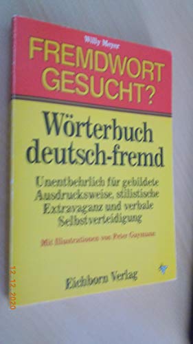 Stock image for Fremdwort gesucht?: Wrterbuch Deutsch-Fremd for sale by Versandantiquariat Felix Mcke