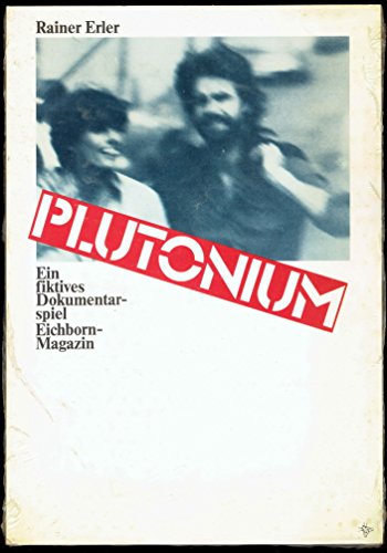 9783821811055: Plutonium. Ein fiktives Dokumentarspiel - Erler, Rainer