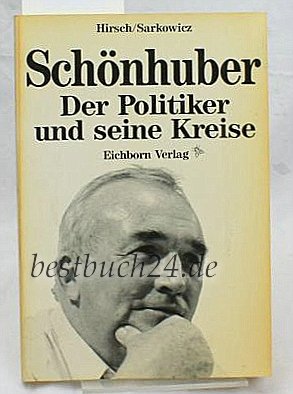 9783821811239: Schnhuber. Der Politiker und seine Kreise