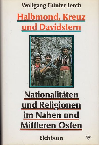Halbmond, Kreuz und Davidstern Nationalitäten und Religionen im Nahen und Mittleren Osten - Lerch, Wolfgang G