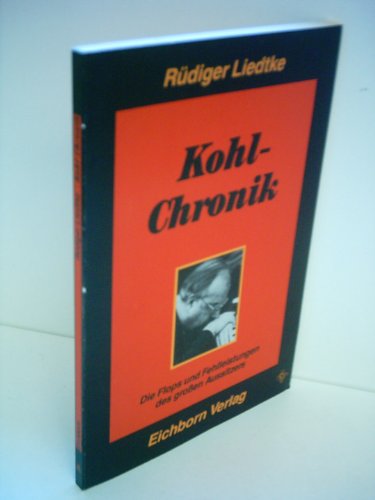 Stock image for Kohl-Chronik. [die Flops und Fehlleistungen des grossen Aussitzers]. for sale by Grammat Antiquariat