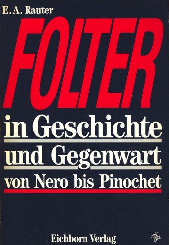 Stock image for Folter in Geschichte und Gegenwart von Nero bis Pinochet for sale by 3 Mile Island