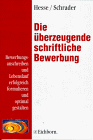 Imagen de archivo de Die berzeugende schriftliche Bewerbung a la venta por Antiquariat  Angelika Hofmann