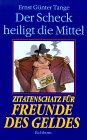 Beispielbild fr Der Scheck heiligt die Mittel. Zitatenschatz fr Freunde des Geldes zum Verkauf von Antiquariat  Angelika Hofmann