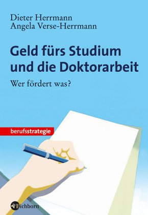 Beispielbild fr Geld frs Studium und die Doktorarbeit. Wer frdert was. Softcover zum Verkauf von Deichkieker Bcherkiste