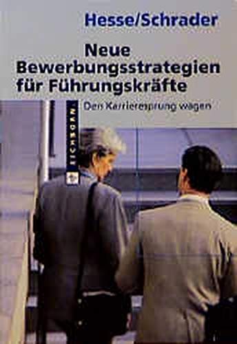 Beispielbild fr Neue Bewerbungsstrategien fr Fhrungskrfte, Den Karrieresprung wagen, zum Verkauf von Bernhard Kiewel Rare Books