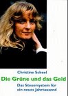 Beispielbild fr Die Grüne und das Geld. Das Steuersystem für ein neues Jahrtausend zum Verkauf von Nietzsche-Buchhandlung OHG