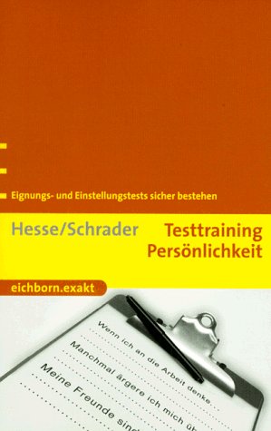 Testtraining Persönlichkeit: Eignungs- und Einstellungstests sicher bestehen (Eichborn exakt)