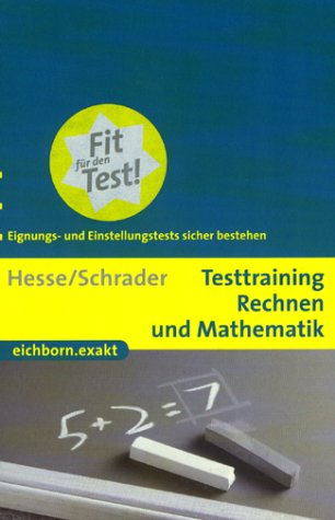 Testtraining Rechnen und Mathematik: Eignungs- und Einstellungstests sicher bestehen (Eichborn ex...