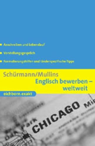 Englisch bewerben - weltweit. Anschreiben und Lebenslauf. Vorstellungsgespräch, Formulierungshilf...