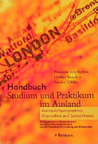 Stock image for Handbuch Studium und Praktikum im Ausland. : Austauschprogramme, Stipendien und Sprachkurse. for sale by Buchpark
