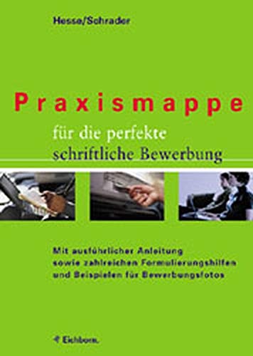 Praxismappe für die perfekte schriftliche Bewerbung - Hesse, Jürgen und Ch Schrader Hans