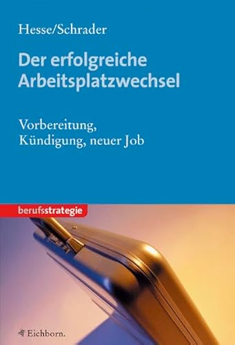 Stock image for Der erfolgreiche Arbeitsplatzwechsel. Vorbereitung - Kndigung - neuer Job for sale by medimops
