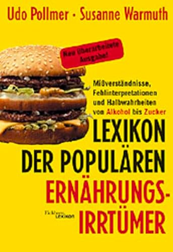 Lexikon der populären Ernährungsirrtümer : Mißverständnisse, Fehlinterpretationen und Halbwahrhei...