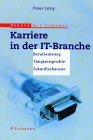 Karriere in der IT-Branche: Berufseinstieg, Tätigkeitsprofile, Zukunftschancen