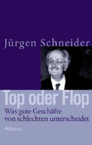 Beispielbild fr Top oder Flop. Was gute Geschfte von schlechten unterscheidet zum Verkauf von medimops