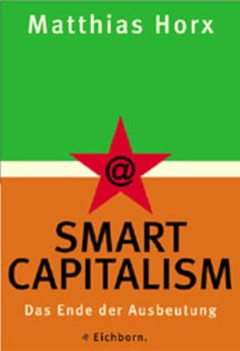 9783821816647: Smart Capitalism. Das Ende der Ausbeutung.