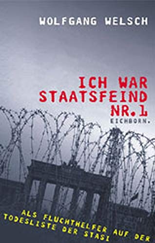 9783821816760: Ich war Staatsfeind Nr. 1: Fluchthelfer auf der Todesliste der Stasi