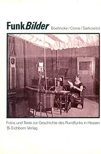 Imagen de archivo de FunkBilder. Fotos und Texte zur Geschichte des Rundfunks in Hessen a la venta por Versandantiquariat Felix Mcke