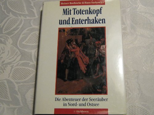 Stock image for Mit Totenkopf und Enterhaken - Die Abenteuer der Seeruber in Nord- und Ostsee for sale by medimops