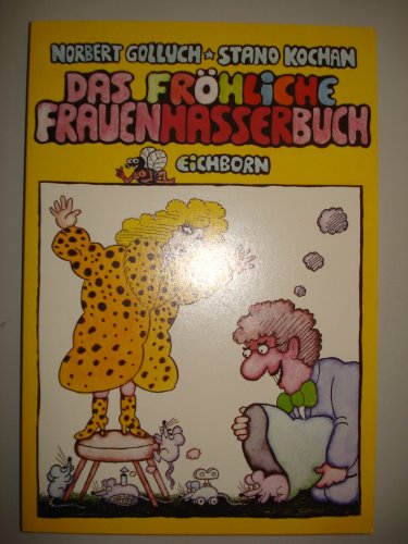 Imagen de archivo de Das frhliche Frauenhasserbuch. Softcover a la venta por Deichkieker Bcherkiste