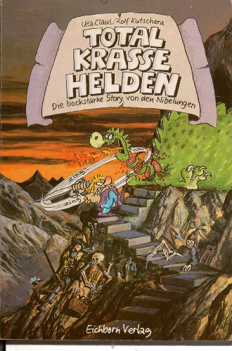 Imagen de archivo de Total krasse Helden - Die bockstarke Story von den Nibelungen a la venta por 3 Mile Island