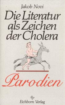 Die Literatur als Zeichen der Cholera. Parodien