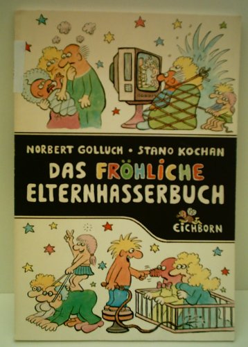 Stock image for Das frhliche Elternhasserbuch. Softcover for sale by Deichkieker Bcherkiste