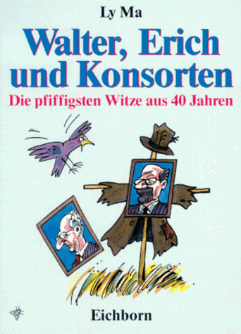 Walter,Erich und Konsorten .- Die Pfiffigsten Witze aus 40 Jahren