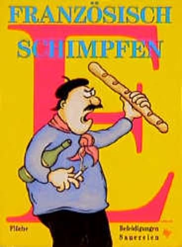 Stock image for Franz sisch schimpfen. Beleidigungen, Flüche, Sauereien for sale by Bookmonger.Ltd