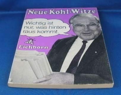 Beispielbild fr Neue Kohl - Witze. Wichtig ist nur, was hinten raus kommt zum Verkauf von Versandantiquariat Felix Mcke