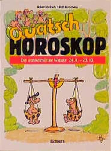 Quatsch Horoskop Der wankelmütige Waage 24.9. - 23.10.