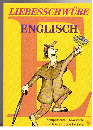 Stock image for Liebesschwre ENGLISCH - Komplimente . Koseworte . Schmeicheleien for sale by Better World Books Ltd