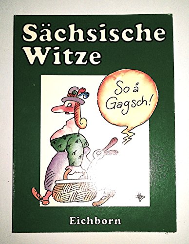 Stock image for So ä Gagsch! - Sächsische Witze for sale by WorldofBooks