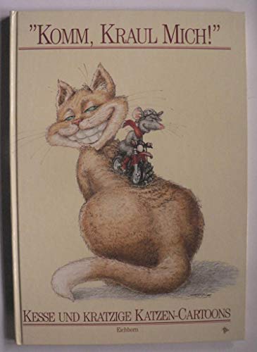 Stock image for Komm, kraul mich!" Kesse und kratzige Katzen-Cartoons. for sale by Buchhandlung Gerhard Hcher