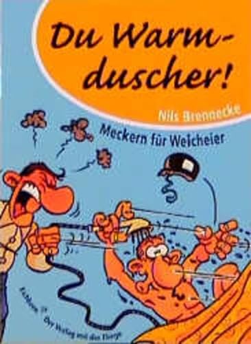 Stock image for Du Warmduscher! Meckern fr Weicheier. TB for sale by Deichkieker Bcherkiste
