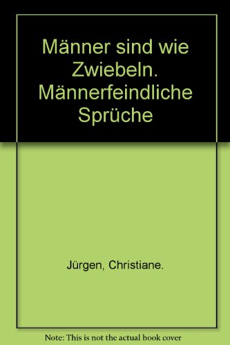 Männer sind wie Zwiebeln - Männerfeindliche Sprüche