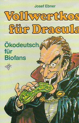 9783821821542: Vollwertkost fr Dracula. kodeutsch fr Biofans