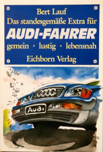 Beispielbild fr Das standesgeme Extra fr Audi- Fahrer. Gemein - lustig - lebensnah zum Verkauf von medimops
