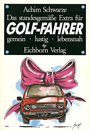 Stock image for Das standesgeme Extra fr Golf-Fahrer. Gemein - lustig - lebensnah. Softcover for sale by Deichkieker Bcherkiste