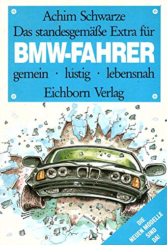 Stock image for Das standesgeme Extra fr BMW- Fahrer for sale by medimops