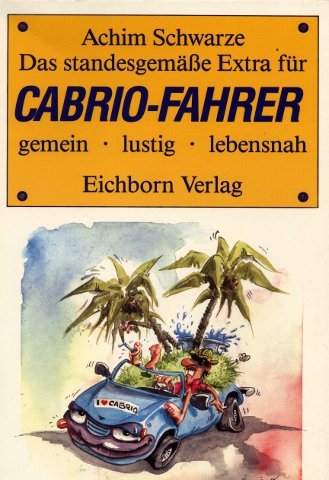 Beispielbild fr Das standesgeme Extra fr den Cabrio- Fahrer. Gemein, lustig, lebensnah zum Verkauf von Der Bcher-Br