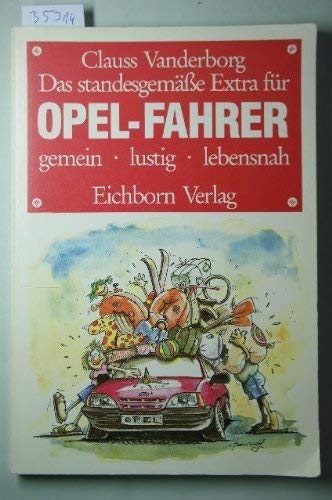 Stock image for Das standesgemsse Extra fr Opel-Fahrer : gemein, lustig, lebensnah for sale by Antiquariat  Angelika Hofmann