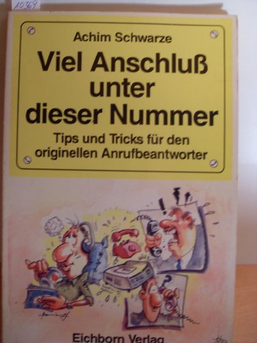 Stock image for Viel Anschlu unter dieser Nummer. Tips und Tricks fr den originellen Anrufbeantworter. Illustrationen von Oscar M. Barrientos. Softcover for sale by Deichkieker Bcherkiste