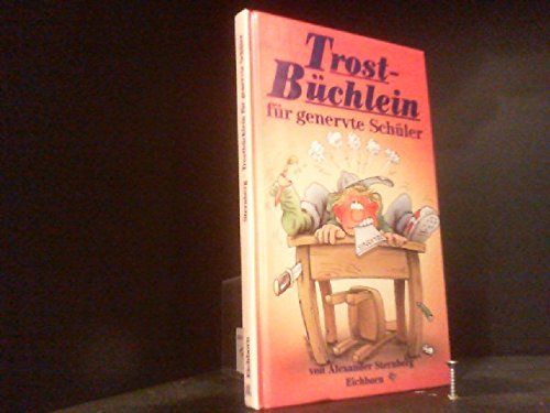 Stock image for Trost-Bchlein fr genervte Schler for sale by medimops