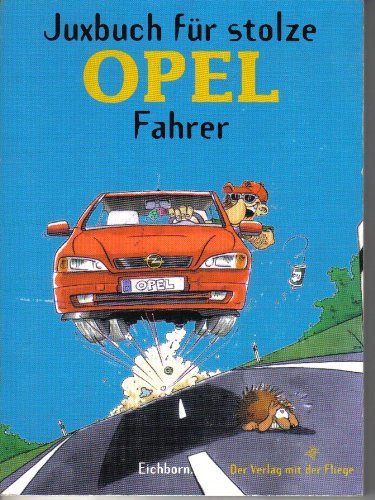 Stock image for Das Juxbuch fr stolze Opel - Fahrer for sale by medimops