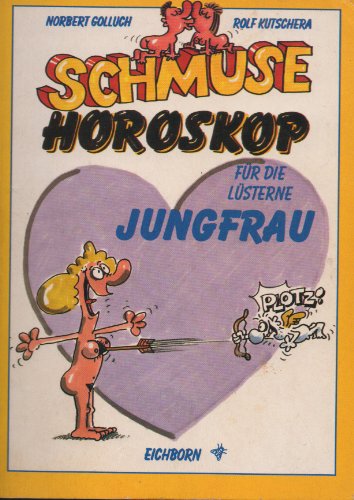 9783821823355: Schmusehoroskop, Fr die lsterne Jungfrau (Livre en allemand)