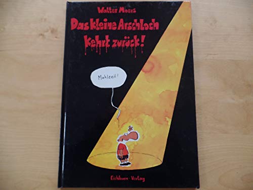 Stock image for Das kleine Arschloch kehrt zurck. for sale by Worpsweder Antiquariat